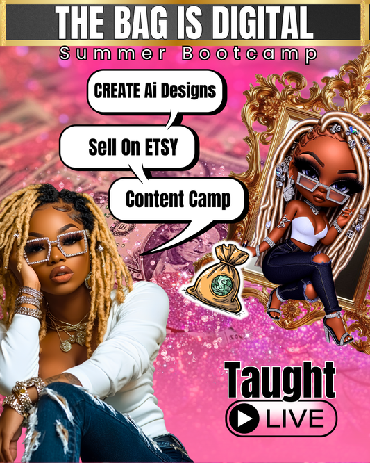 The Bag Is Digital: Summer Camp Series 💻💅🏾💰