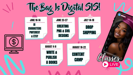 The Bag Is Digital: Summer Camp Series 💻💅🏾💰