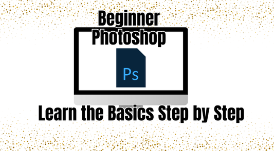 Beginner Photoshop Made Easy: Learn the Basics Step by Step