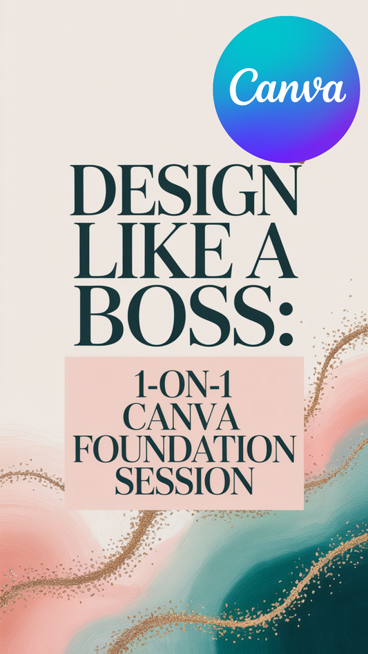 Design Like a Boss: 1-on-1 Canva Foundation Session