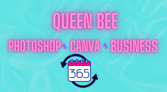 365 Queen Bee Plus Canva Photoshop & Business