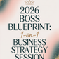 2026 Boss Blueprint: 1-on-1 Business Strategy Session